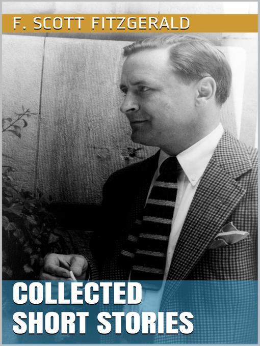 Title details for Collected Short Stories by F. Scott Fitzgerald - Available